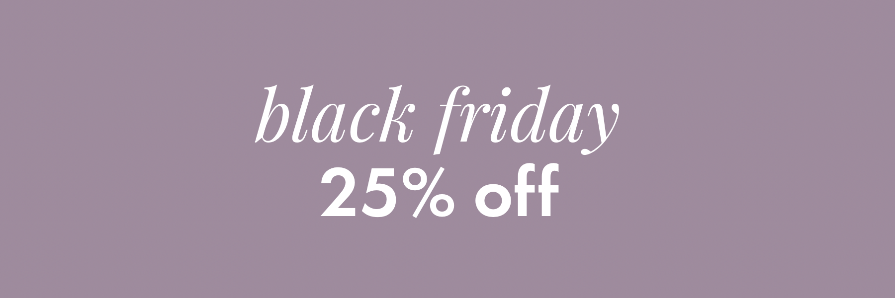 Cyber Monday 30% off site wide